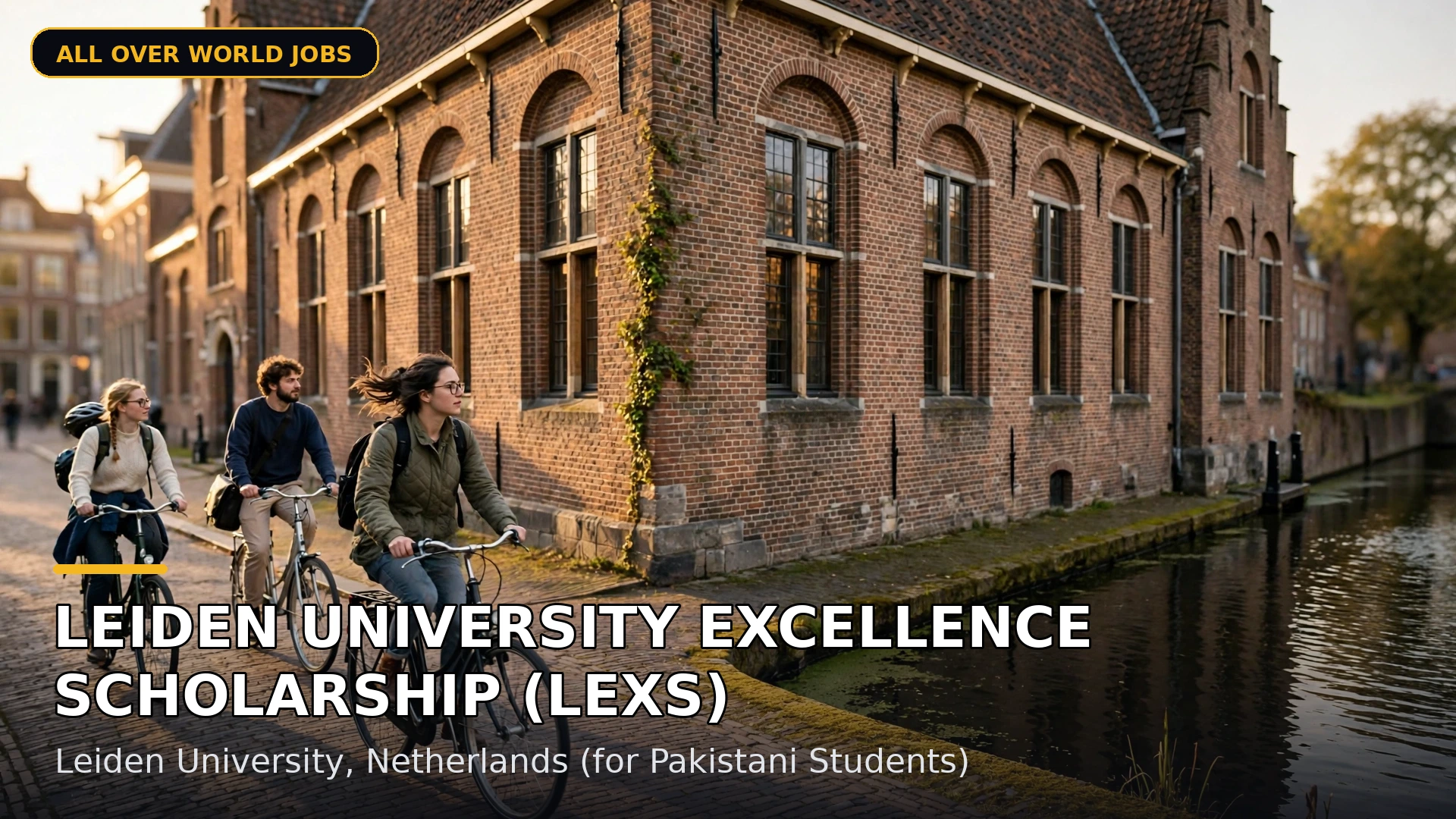 Leiden University Excellence Scholarship (LExS) β Leiden University, Netherlands (for Pakistani Students)