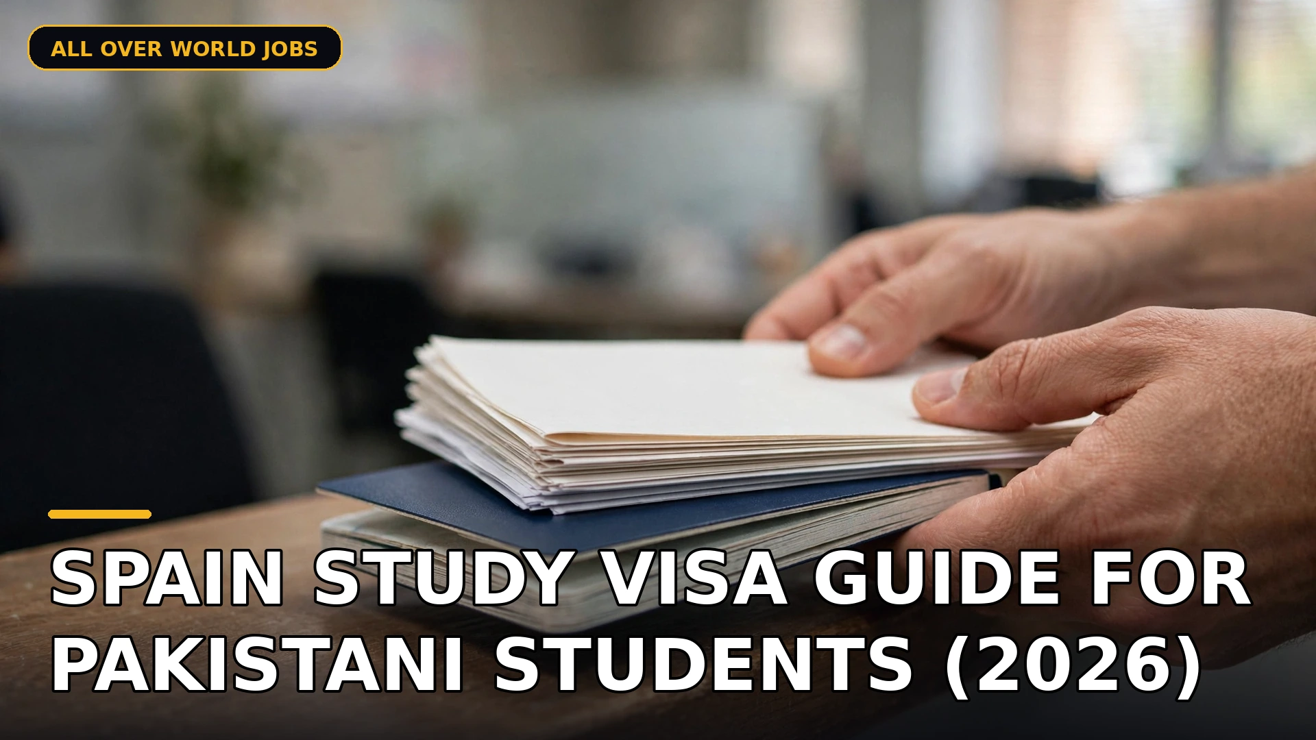 Spain Study Visa Guide for Pakistani Students (2026)