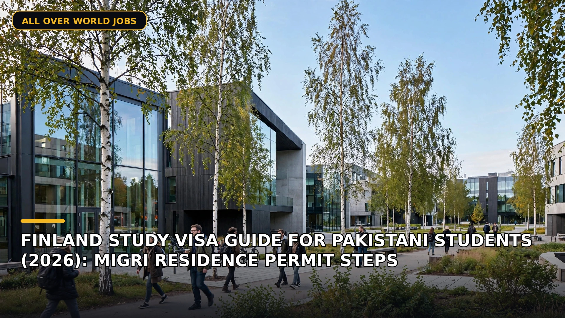 Finland Study Visa Guide for Pakistani Students (2026): Migri Residence Permit Steps