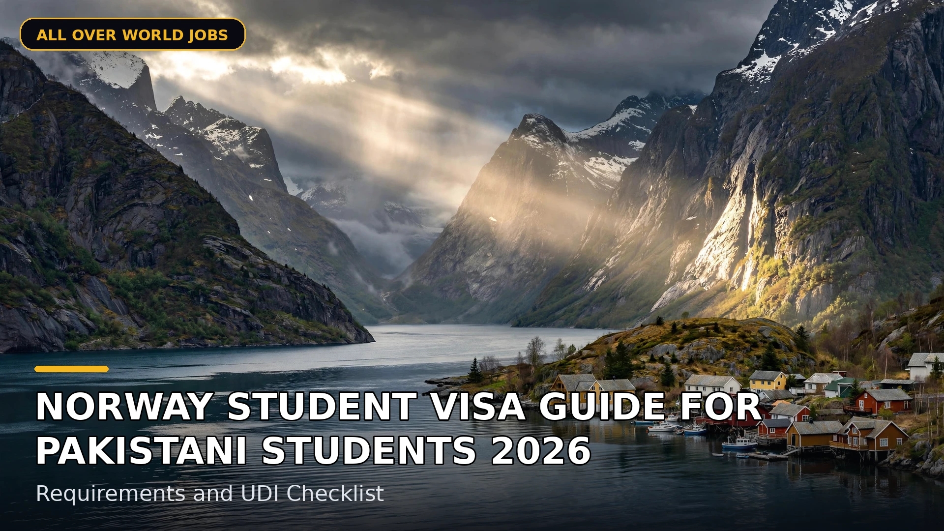 Norway Student Visa Guide for Pakistani Students 2026 – Requirements and UDI Checklist