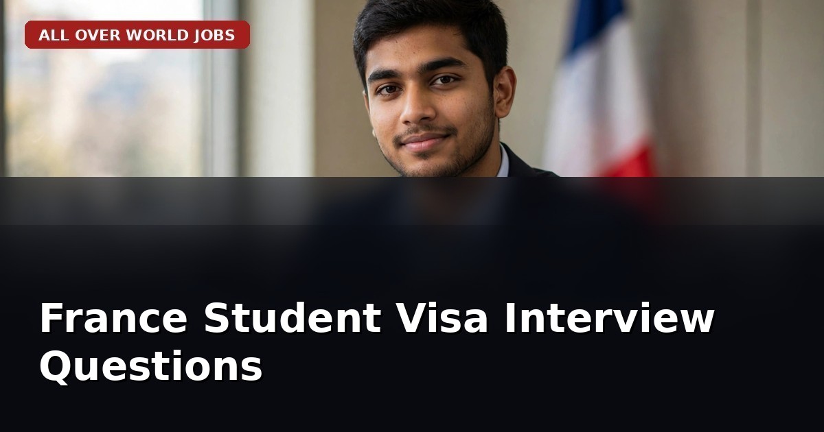 France Student Visa Interview Questions and Answers for Pakistani Students